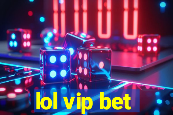 lol vip bet